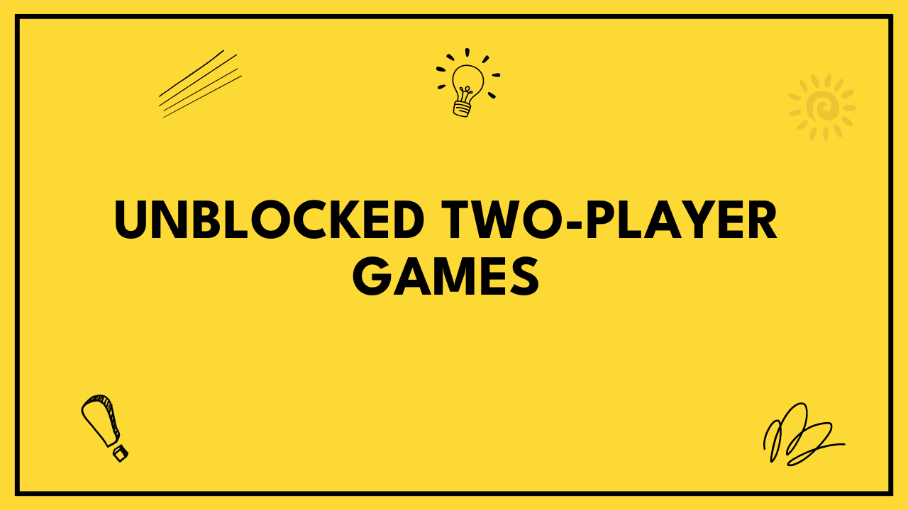 Unblocked Two-Player Games