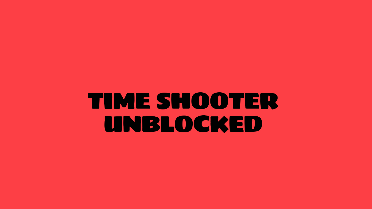 time shooter 1 unblocked