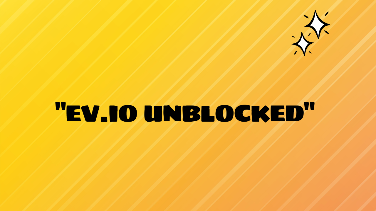 ev.io unblocked