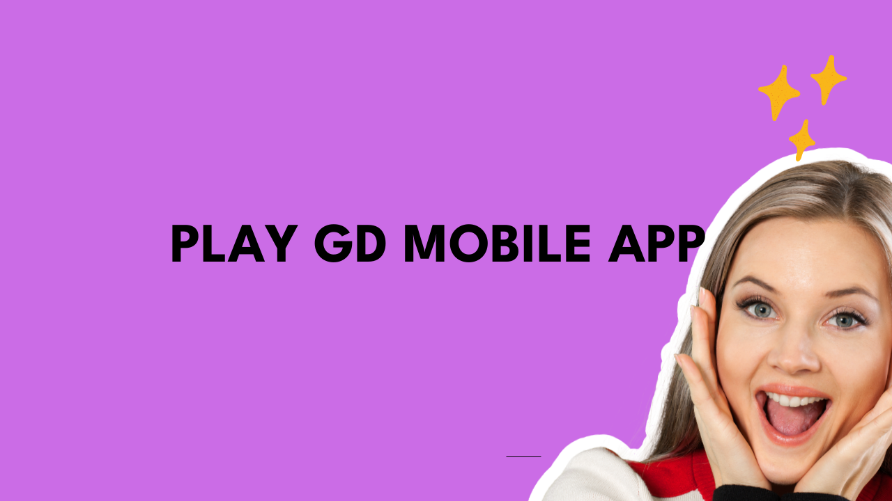 play gd mobile app
