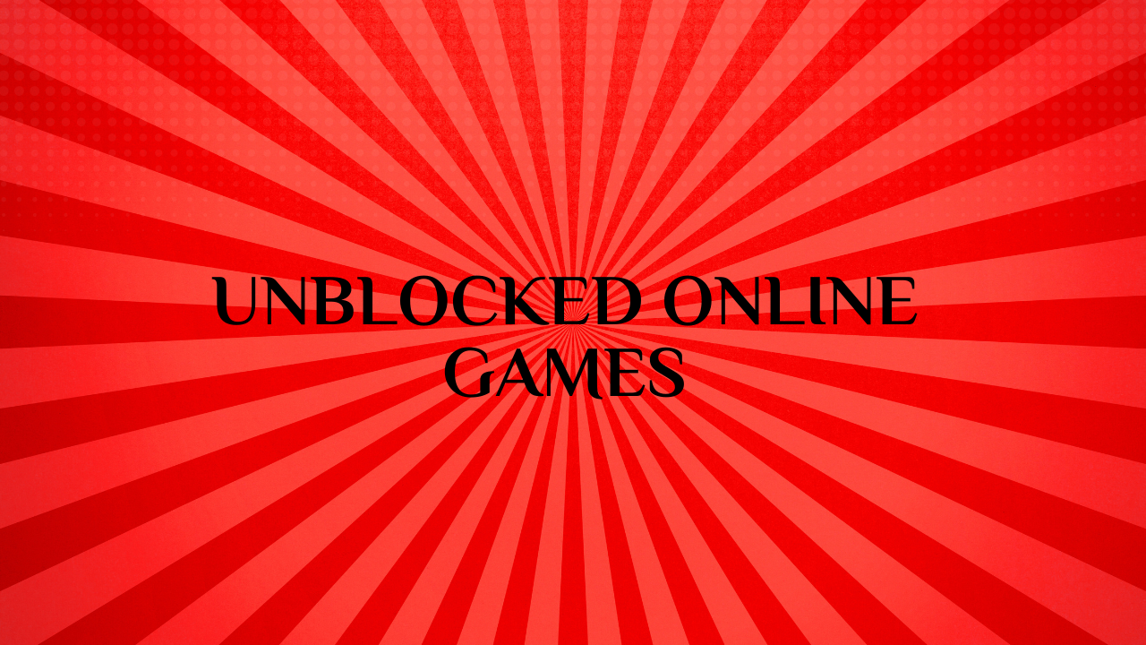Unblocked Online Games
