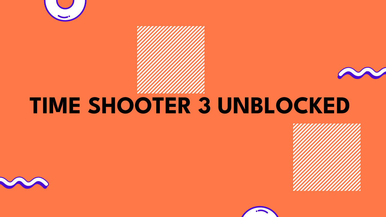 Time Shooter 3 Unblocked: A Comprehensive Guide - Grimer Blog