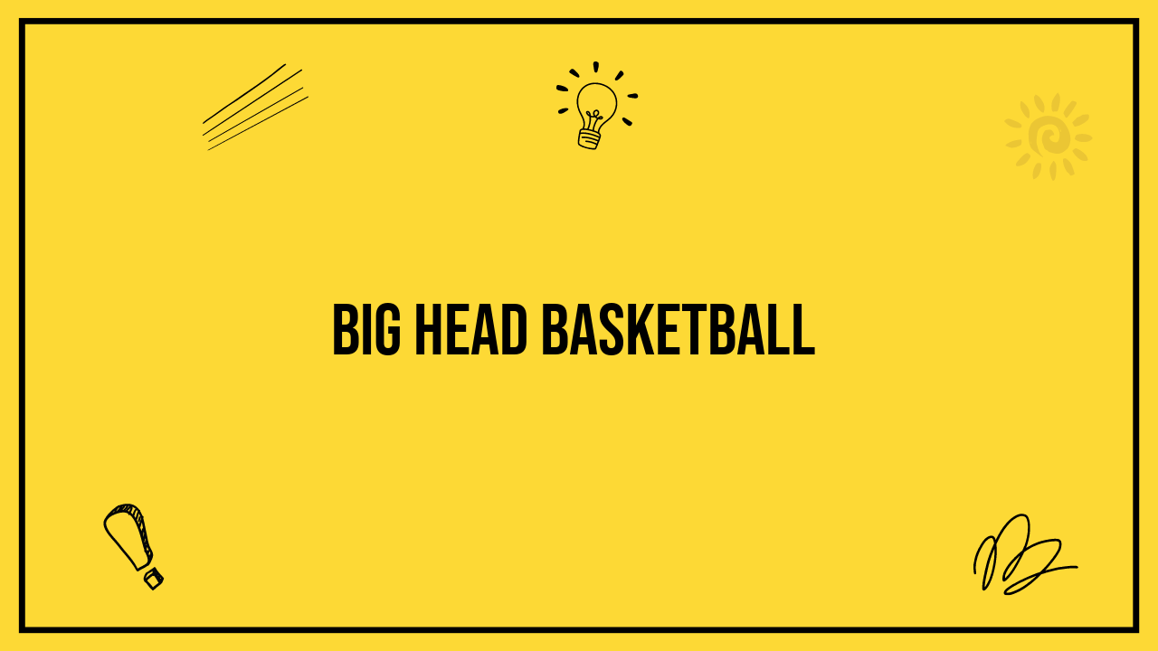 Big Head Basketball