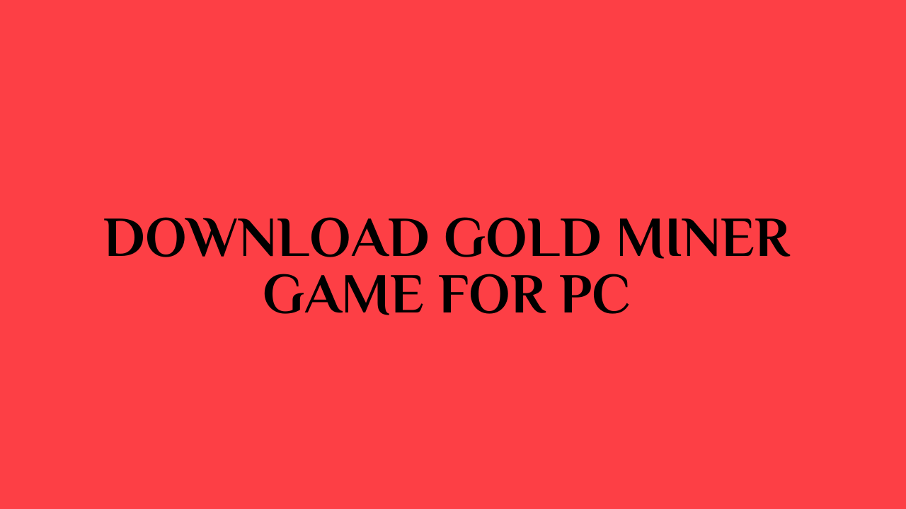 gold miner game download for pc