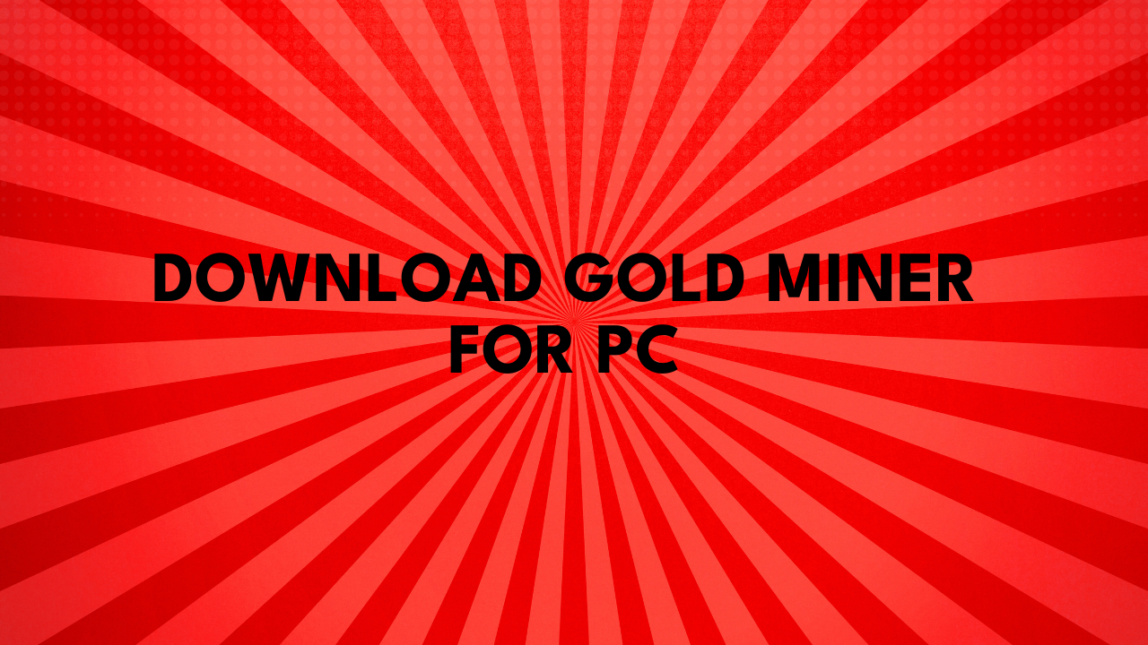 Download Gold Miner for PC