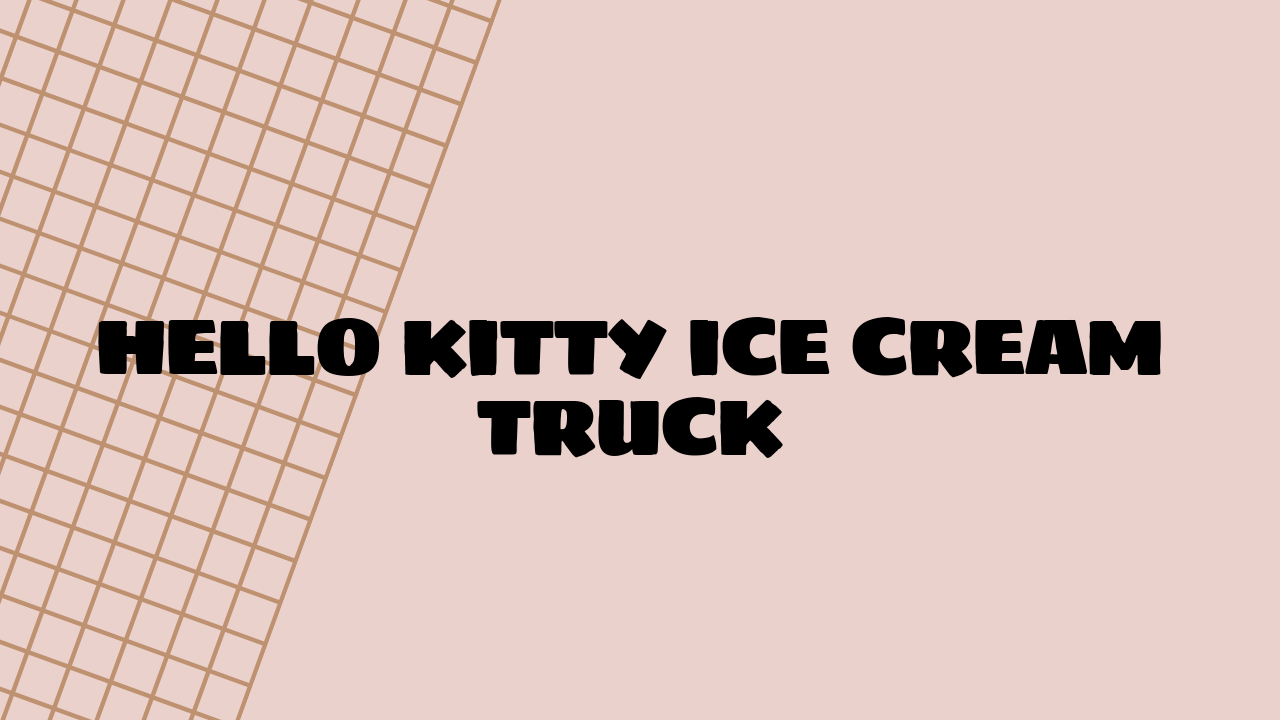 Hello Kitty Ice Cream Truck