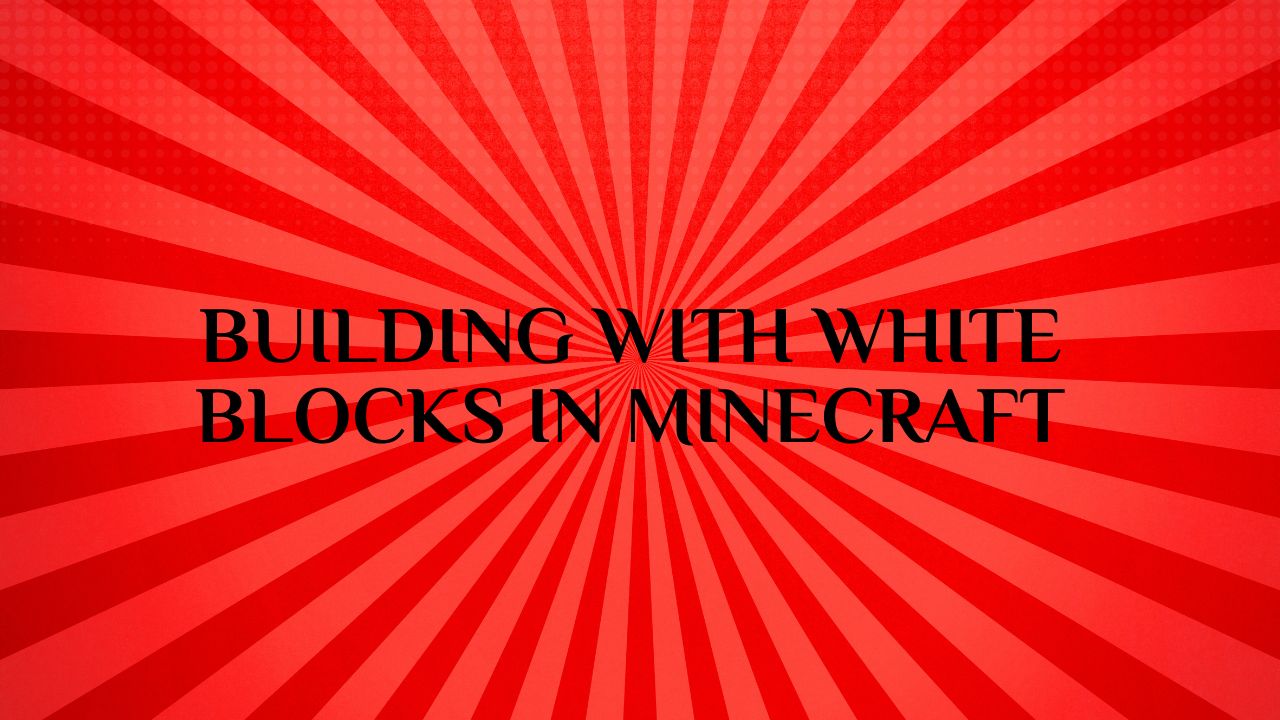 Building with White Blocks in Minecraft