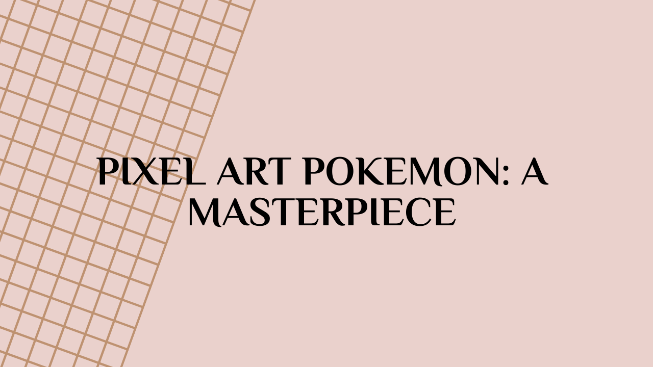 Pixel Art Pokemon: A Masterpiece
