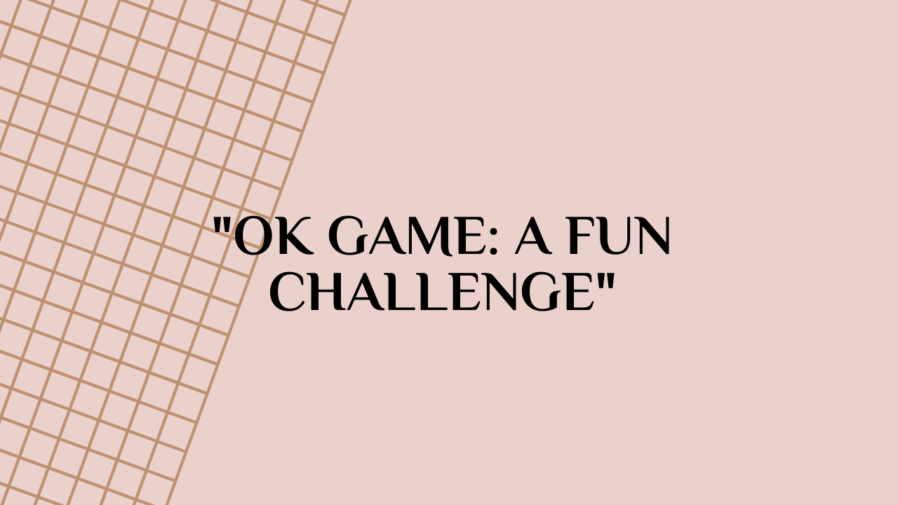 ok game