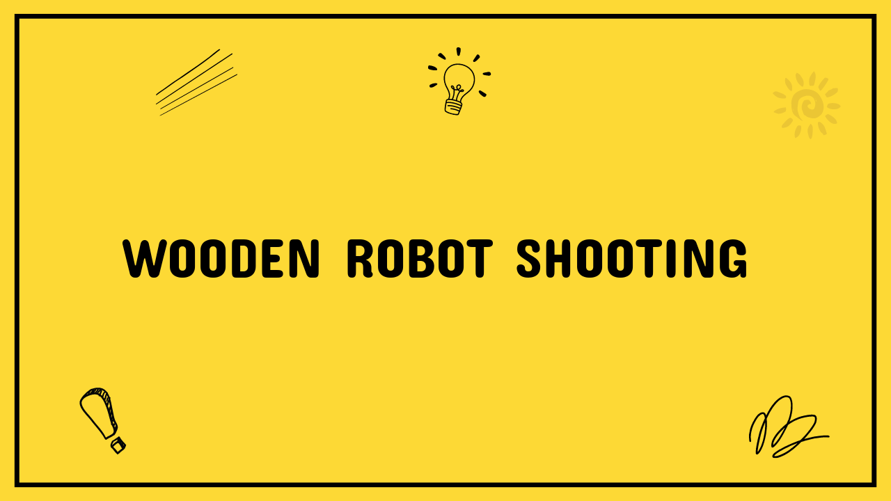 Wooden Robot Shooting