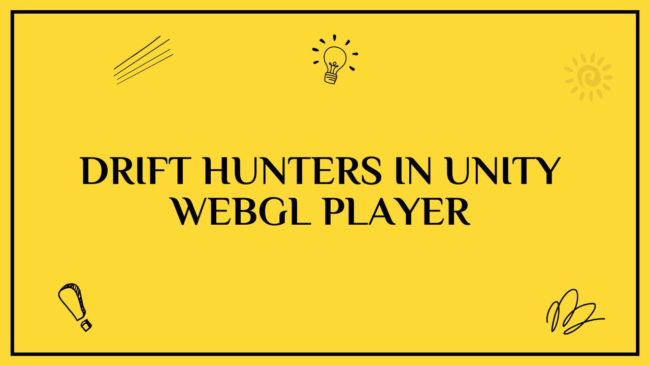 unity webgl player drift hunters