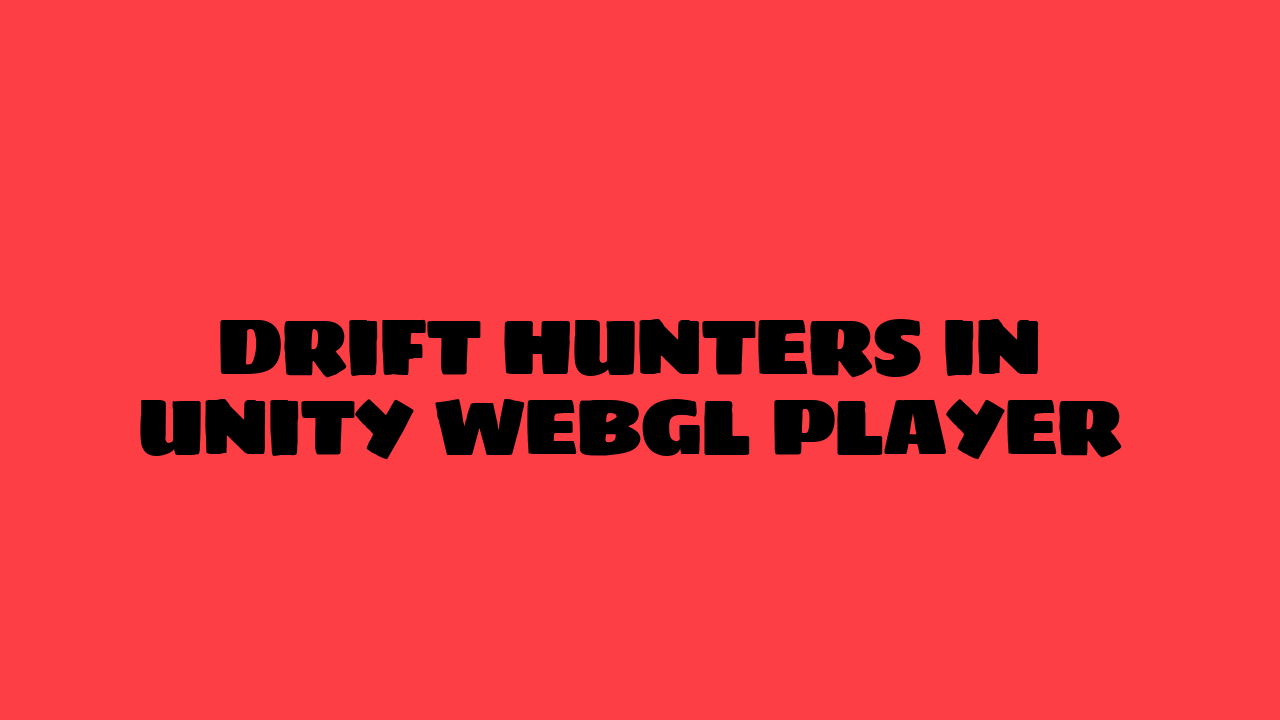 Drift Hunters in Unity WebGL Player