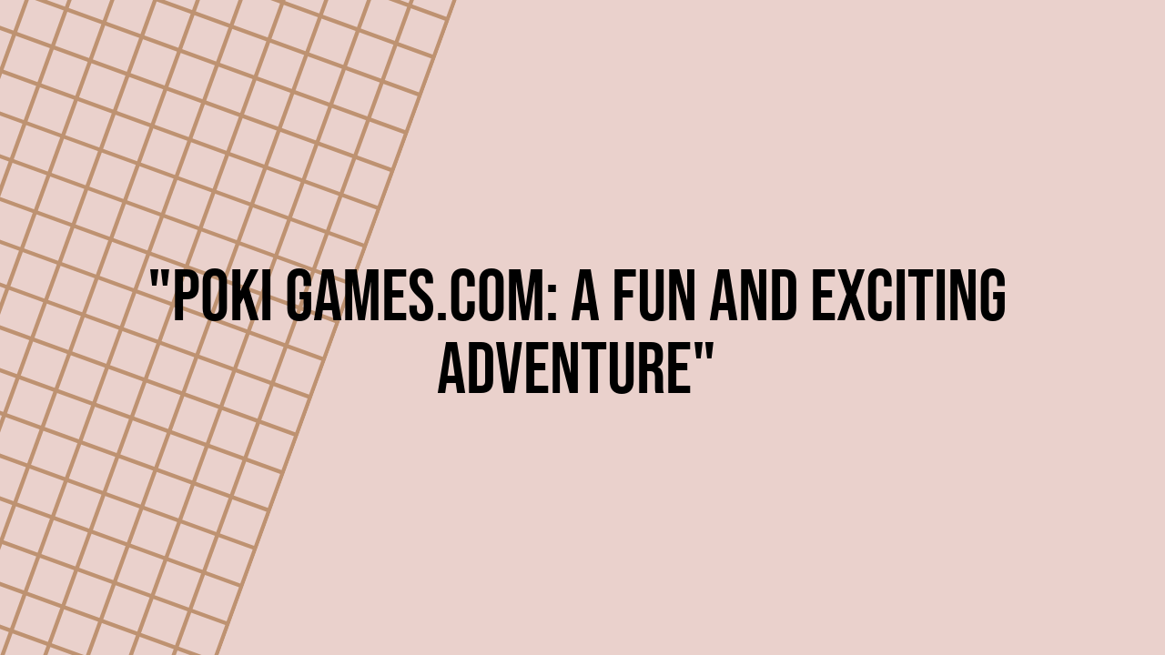 poki games.com