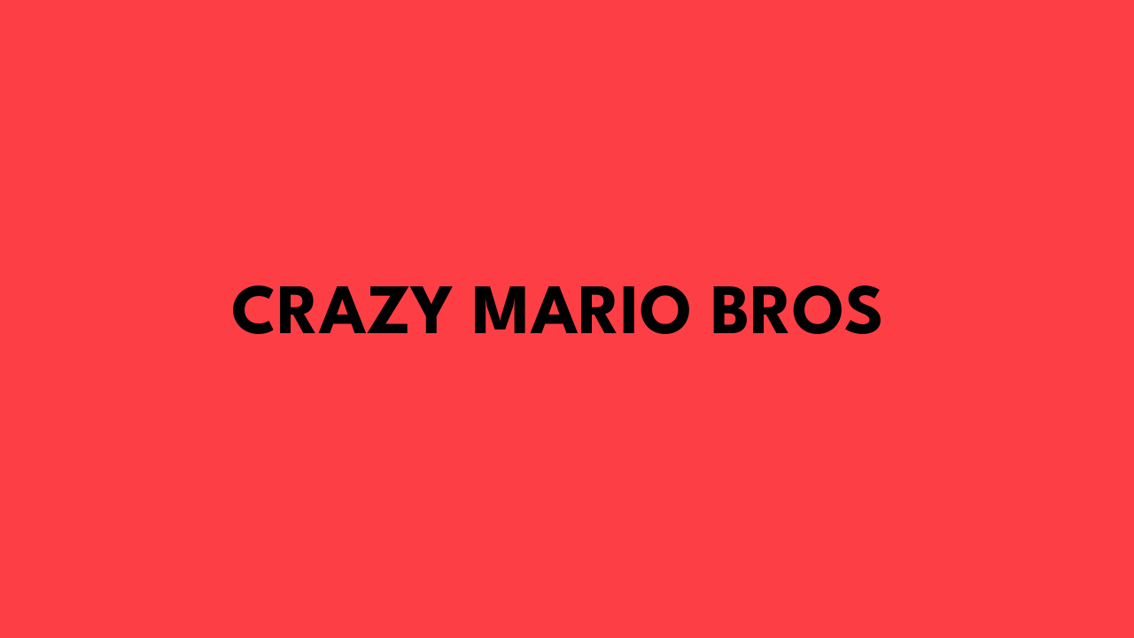 Crazy Mario Bros