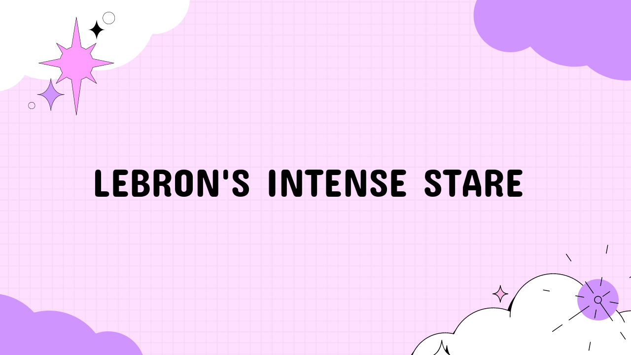 Lebron's Intense Stare