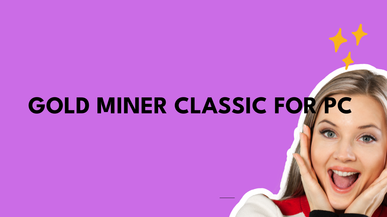 Gold Miner Classic for PC