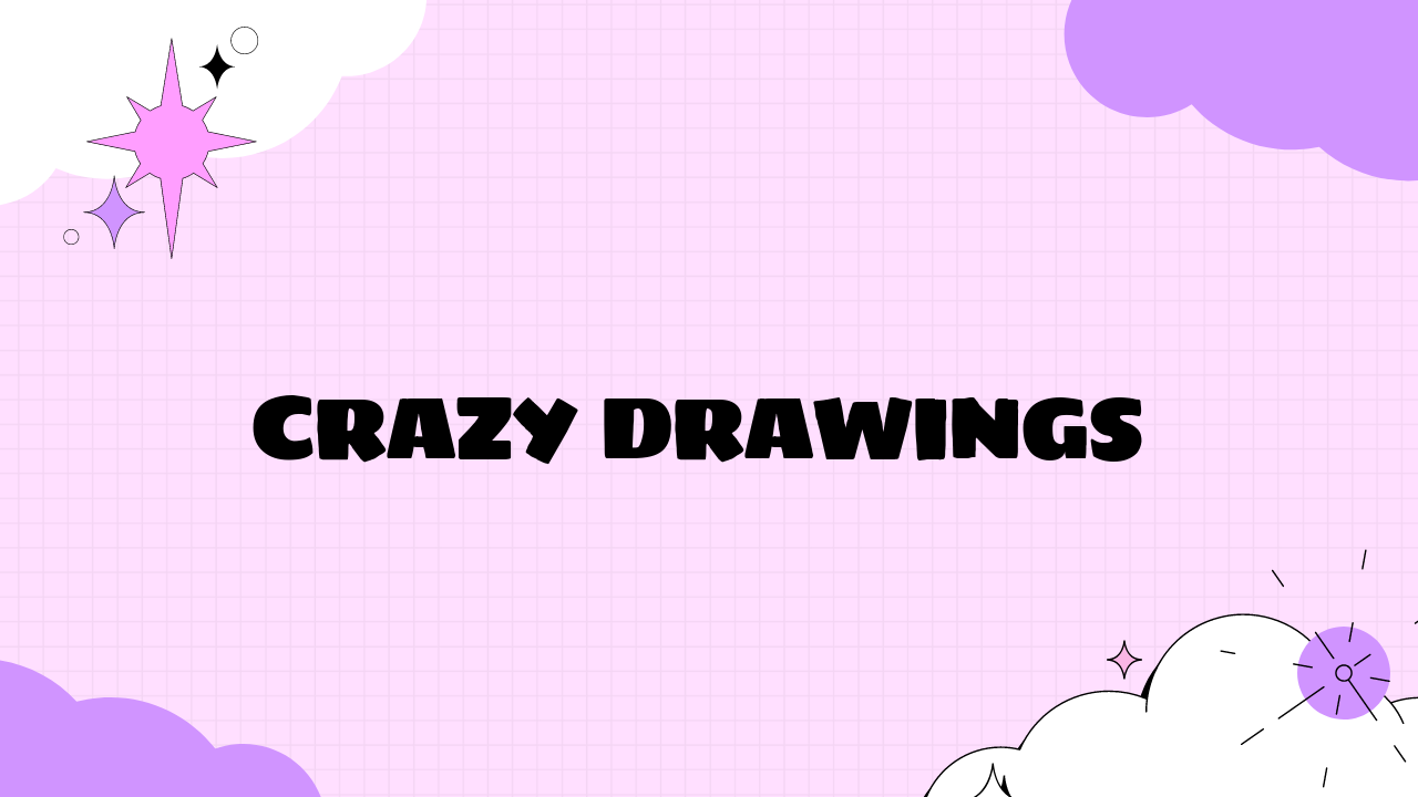 Crazy Drawings