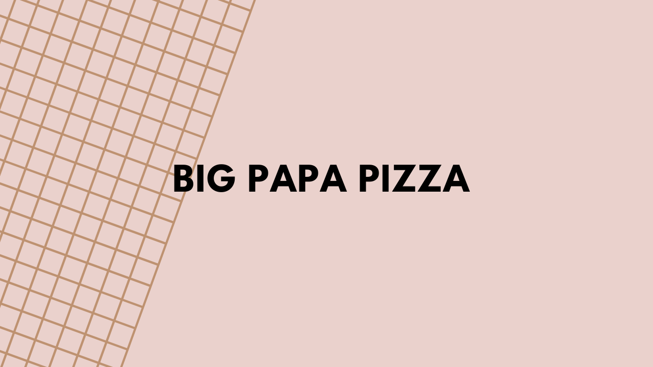 Big Papa Pizza