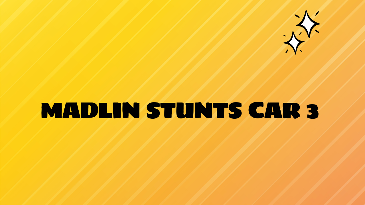 Madlin Stunts Car 3