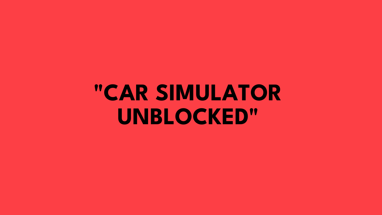 car simulator unblocked