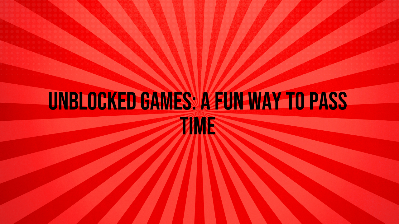 unblocked gmaes