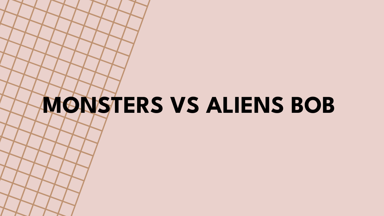 monsters vs aliens bob
