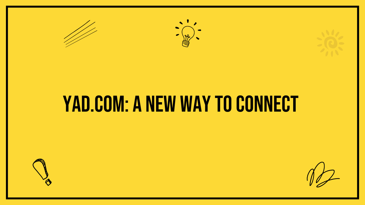 Yad.com: A New Way to Connect
