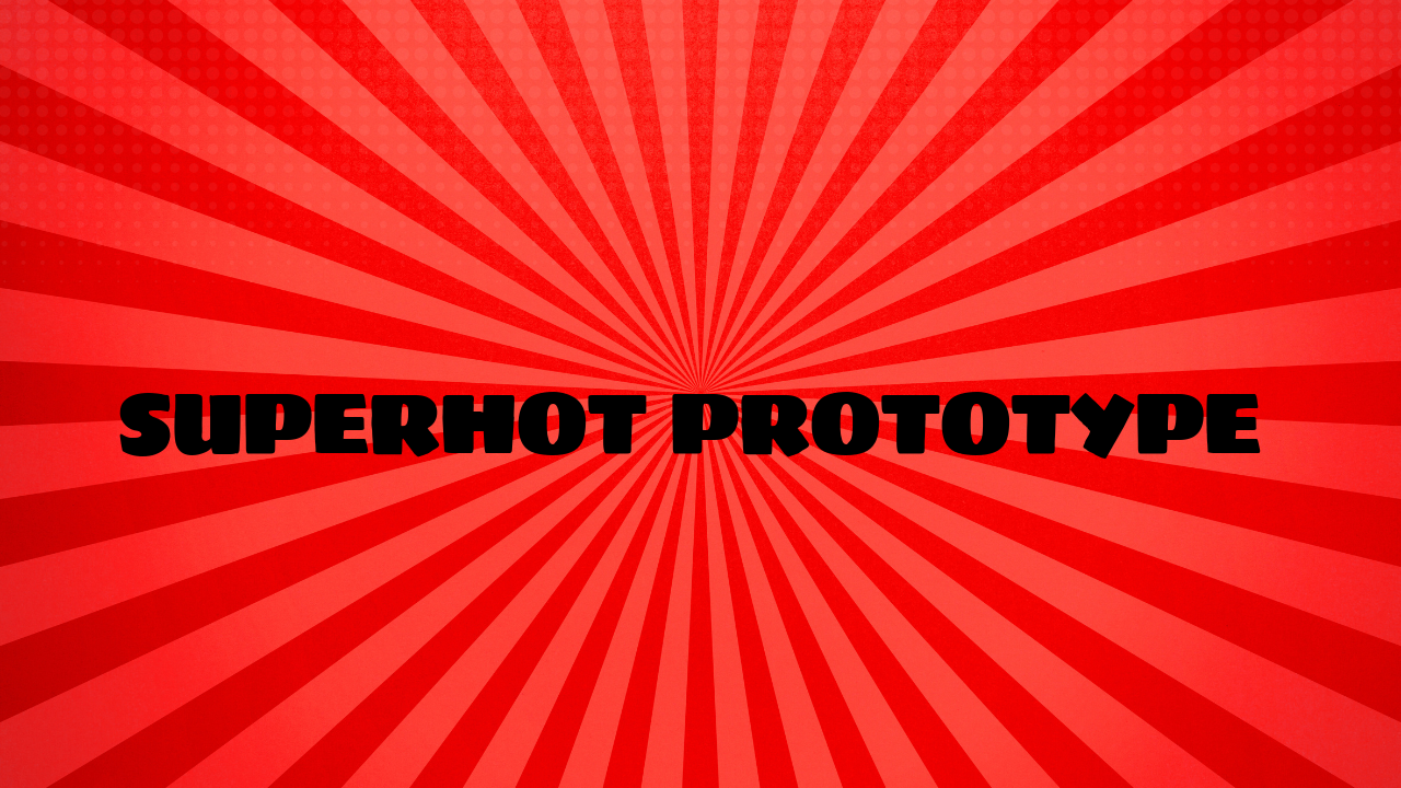 superhot prototype