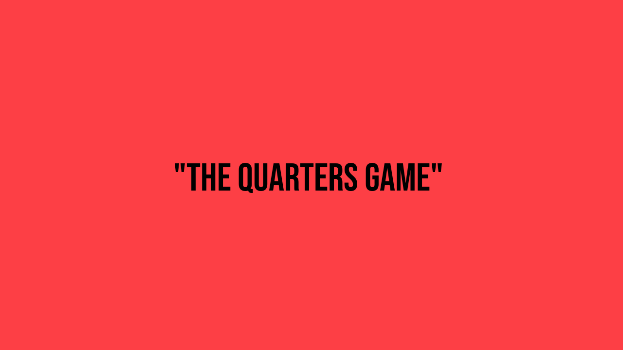 quarters game
