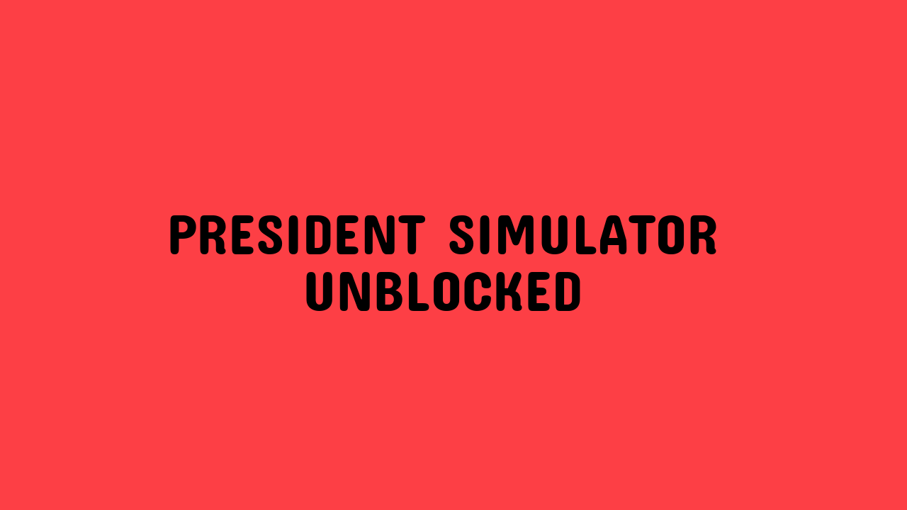 president simulator unblocked