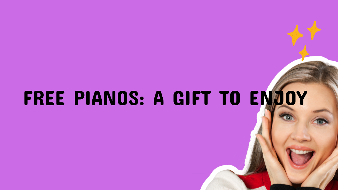 Free Pianos: A Gift to Enjoy