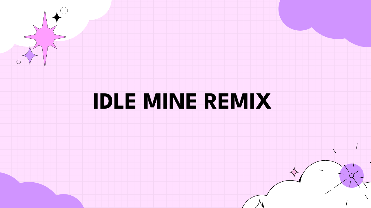 idle mine remix