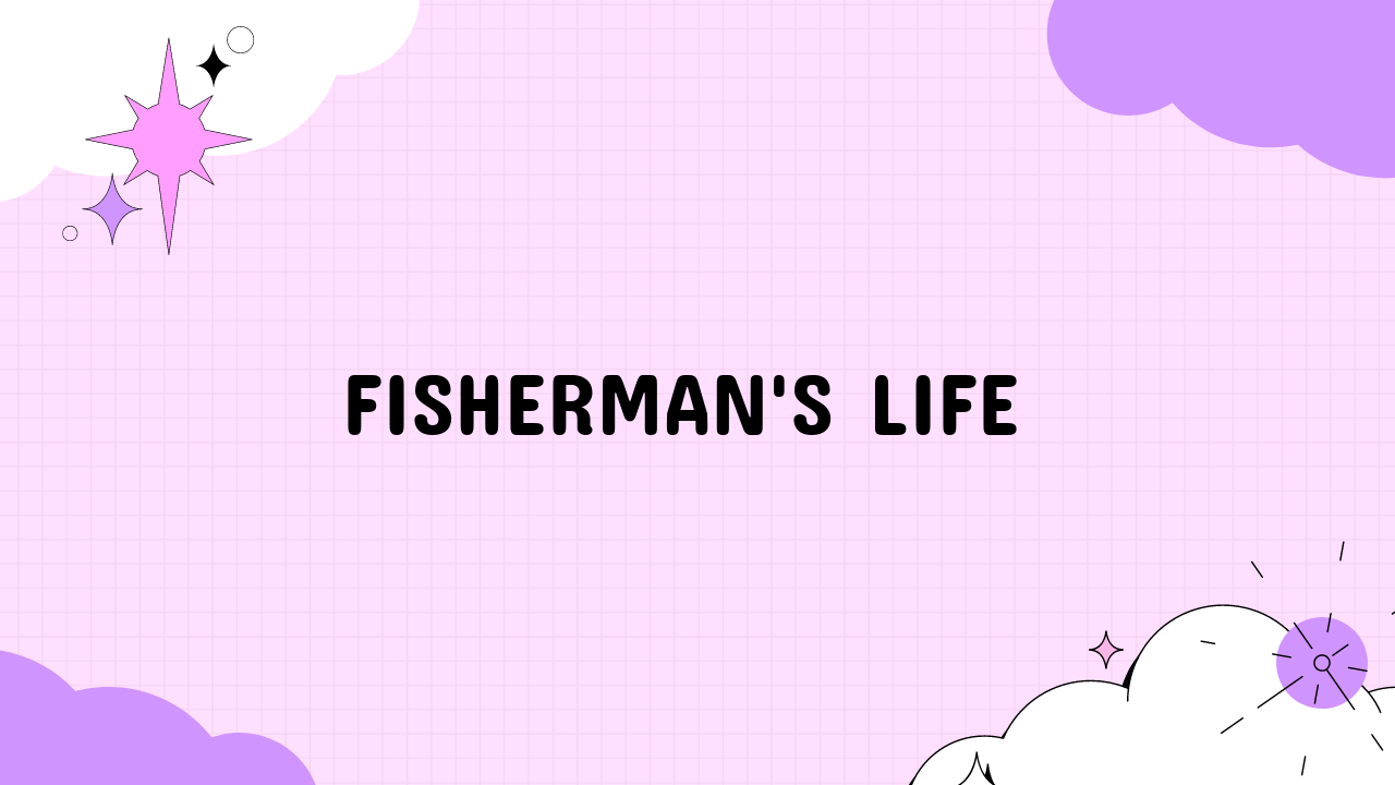 fishermans life