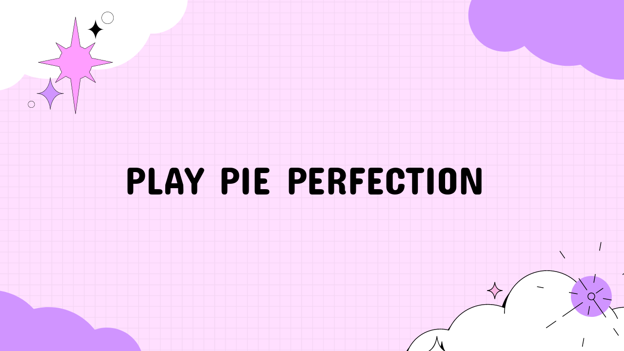 Play Pie Perfection