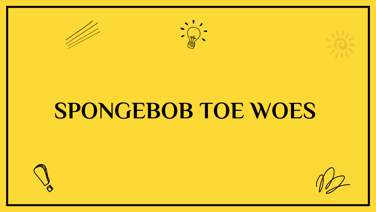 Spongebob Toe Woes