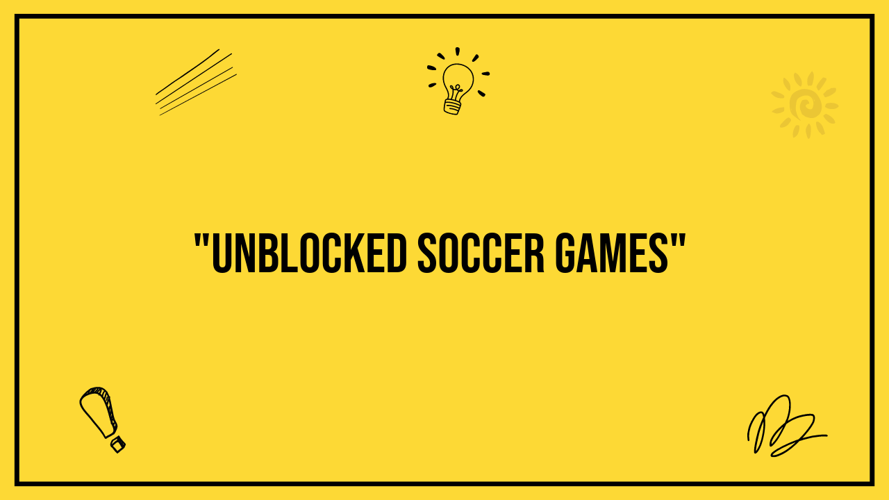 soccer unblocked games