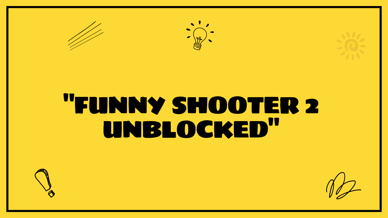 funny shooter 2 unblocked