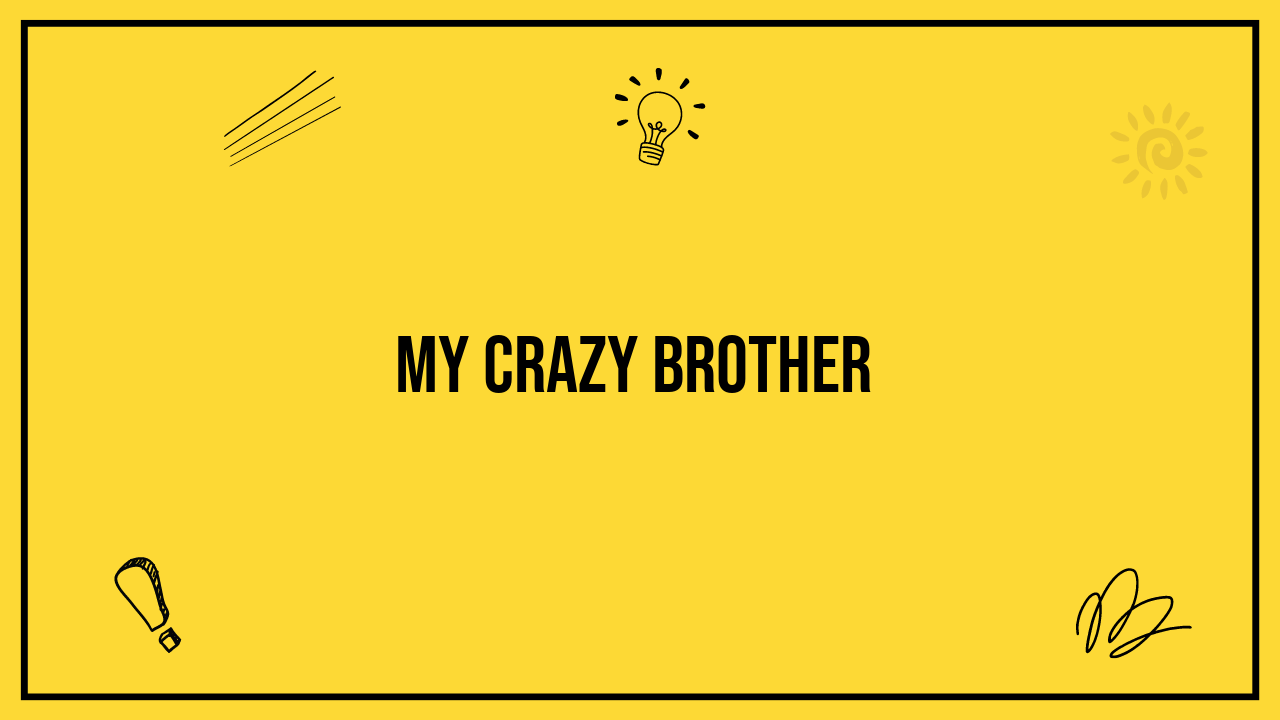 My Crazy Brother