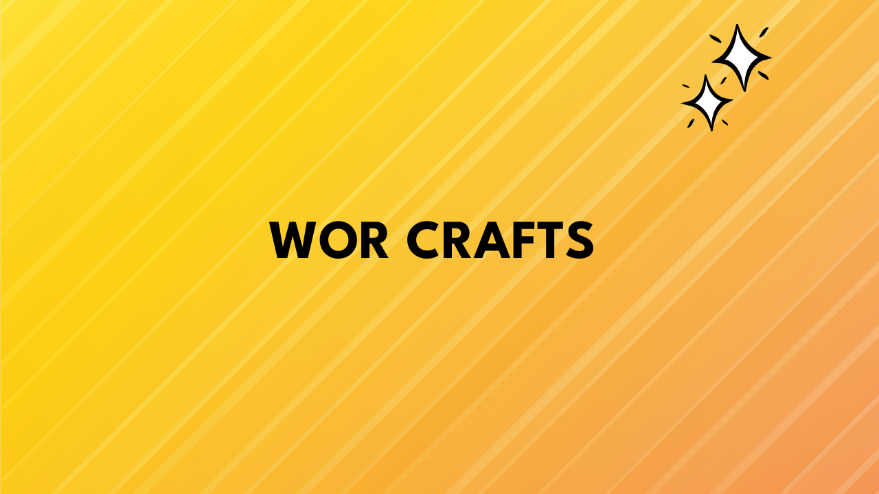 Wor Crafts
