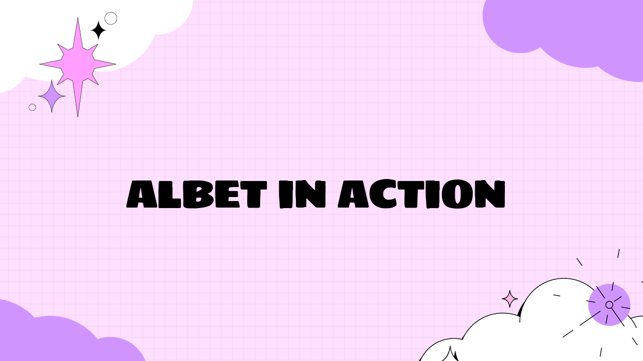 Albet in Action