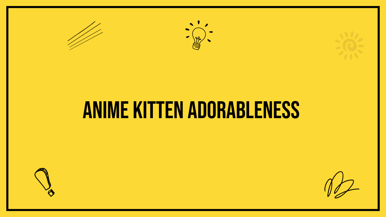 Anime Kitten Adorableness