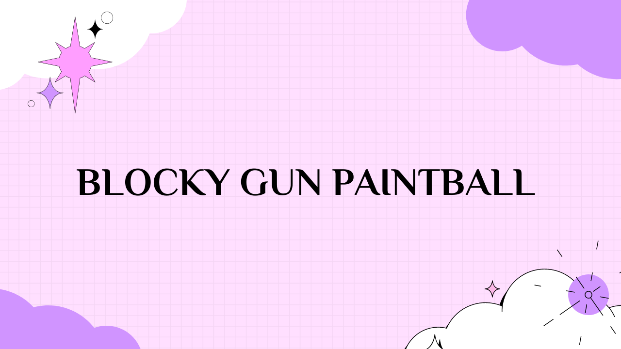 Blocky Gun Paintball: Unblocked Games - Grimer Blog