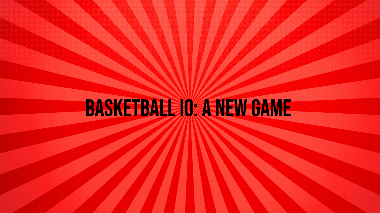 Basketball IO: A New Game