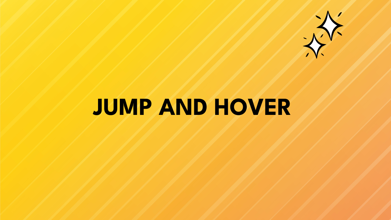 Jump and Hover