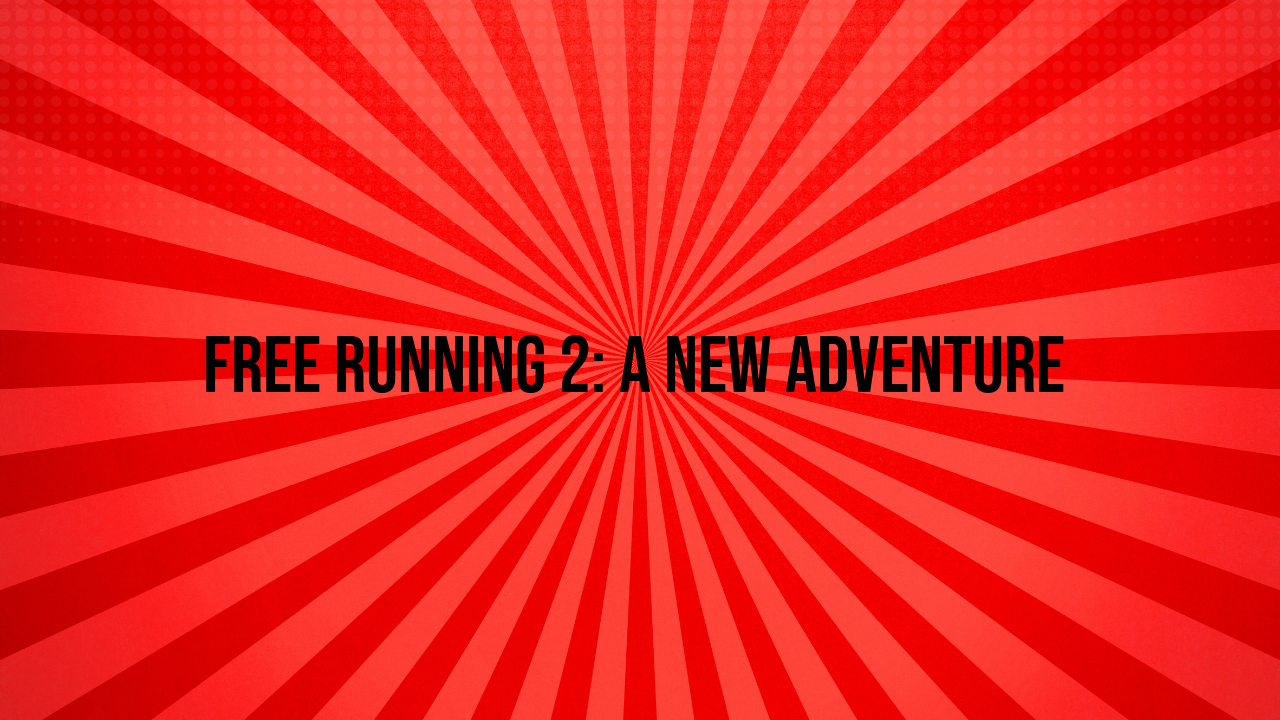 Free Running 2: A New Adventure