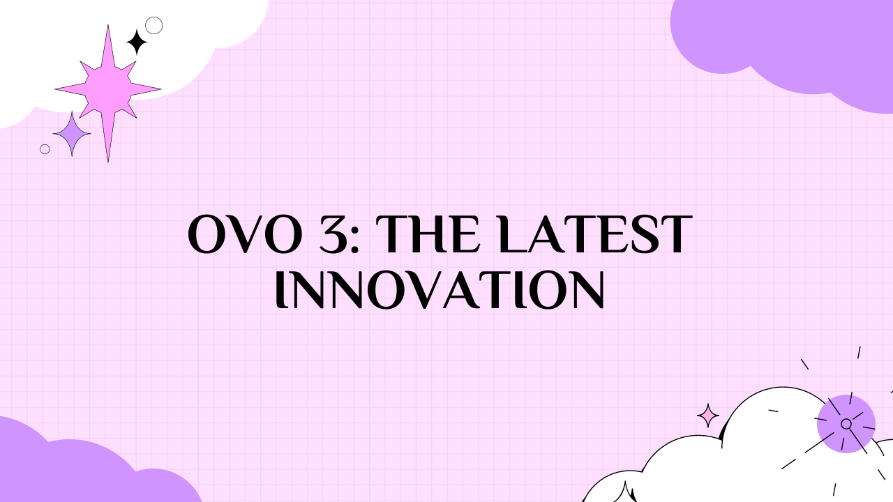Ovo 3: The Latest Innovation