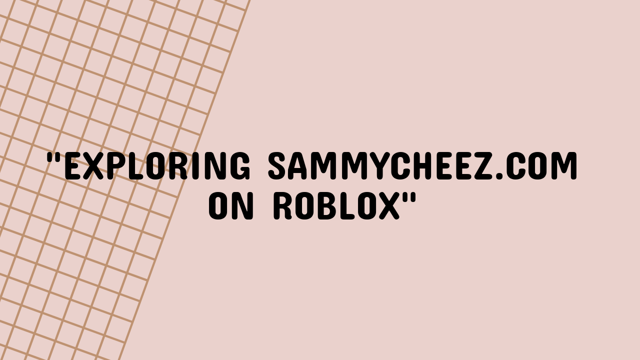sammycheez.com roblox