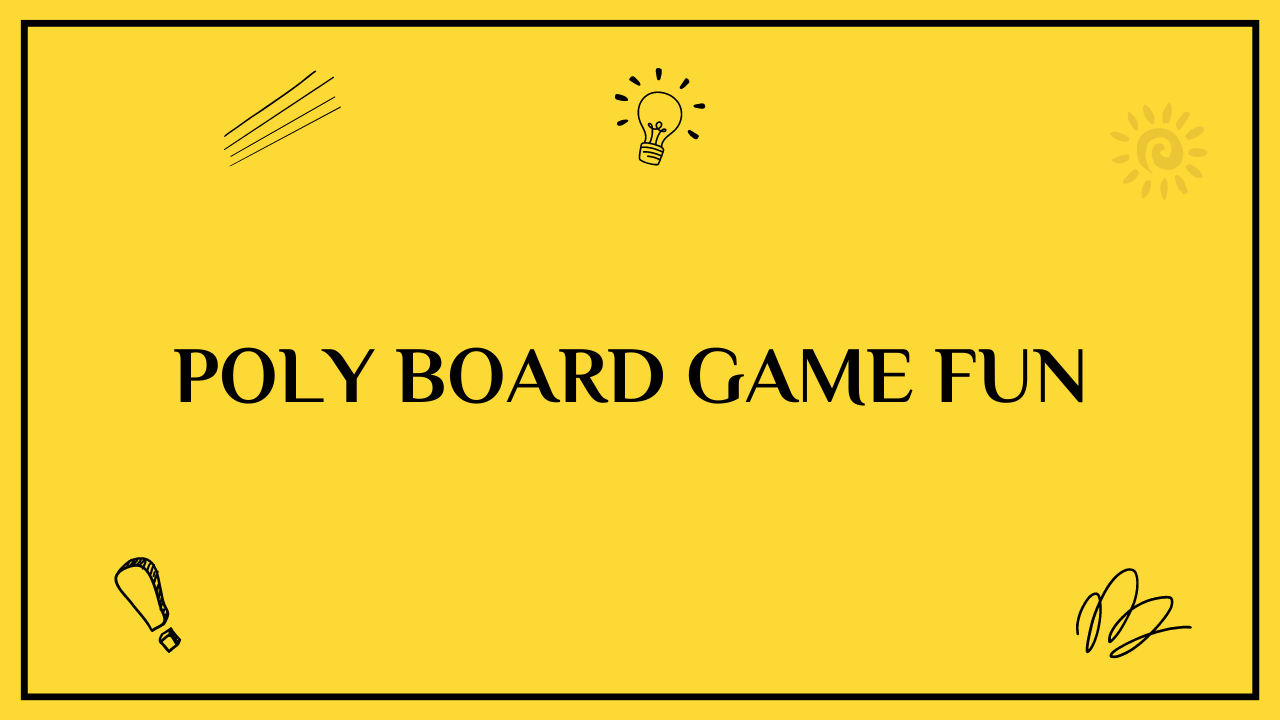 Poly Board Game Fun