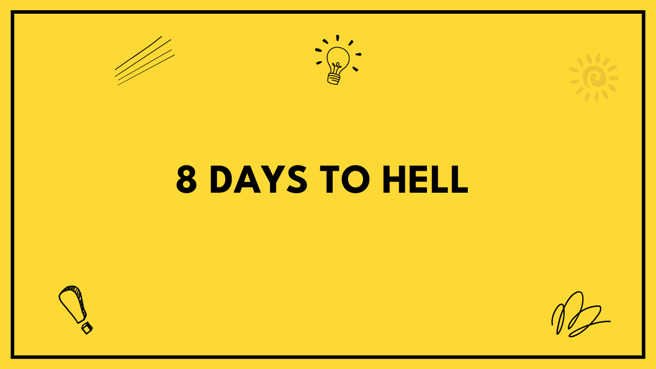 8 Days to Hell