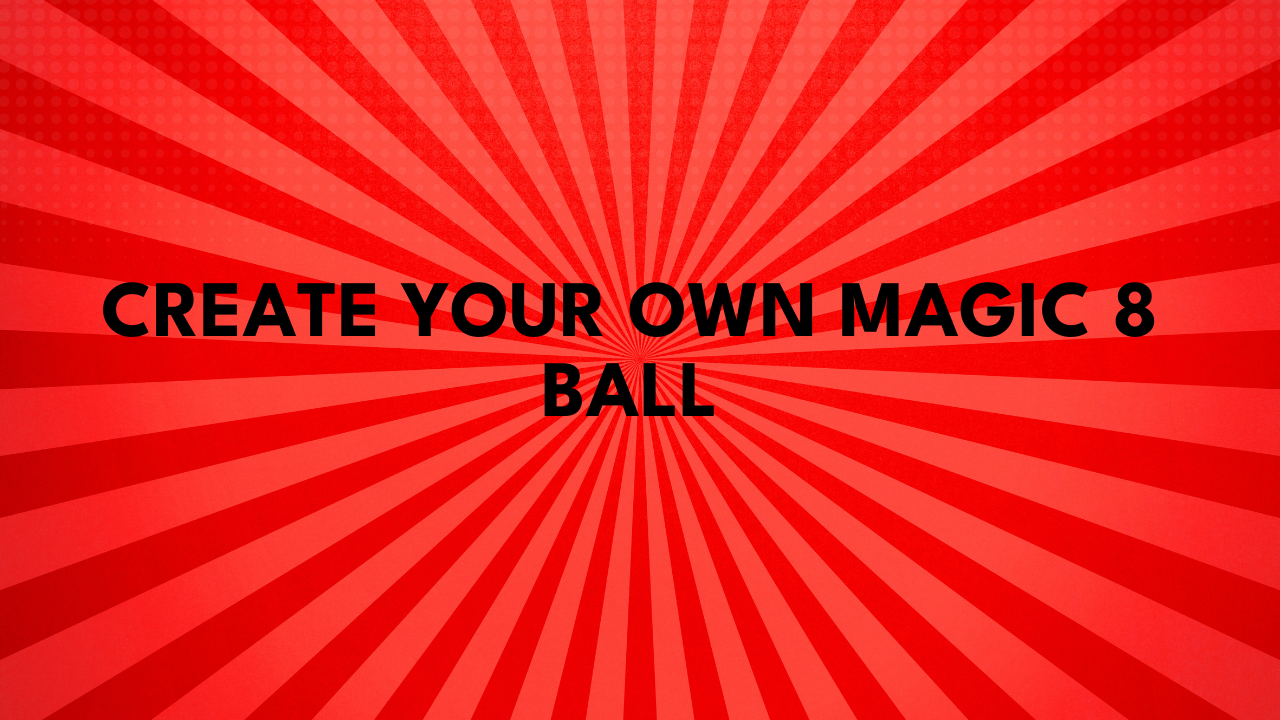 Create Your Own Magic 8 Ball